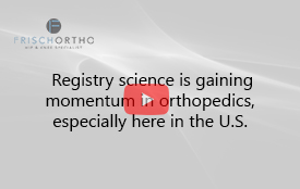 Registry science is gaining momentum in orthopedics, especially here in the U.S.