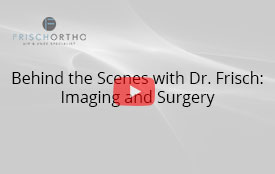 Behind the Scenes with Dr. Frisch: Imaging and Surgery